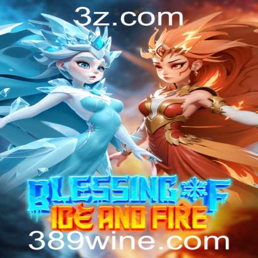 Blessing of Ice and Fire: Um Mergulho no Mundo de 389.win