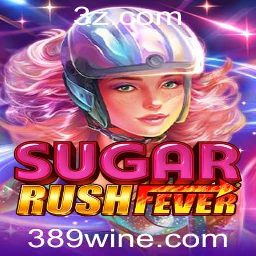 Descubra o Mundo de SugarRushFever: Um Guia Completo para o Novo Jogo Vencedor da Plataforma 389.win